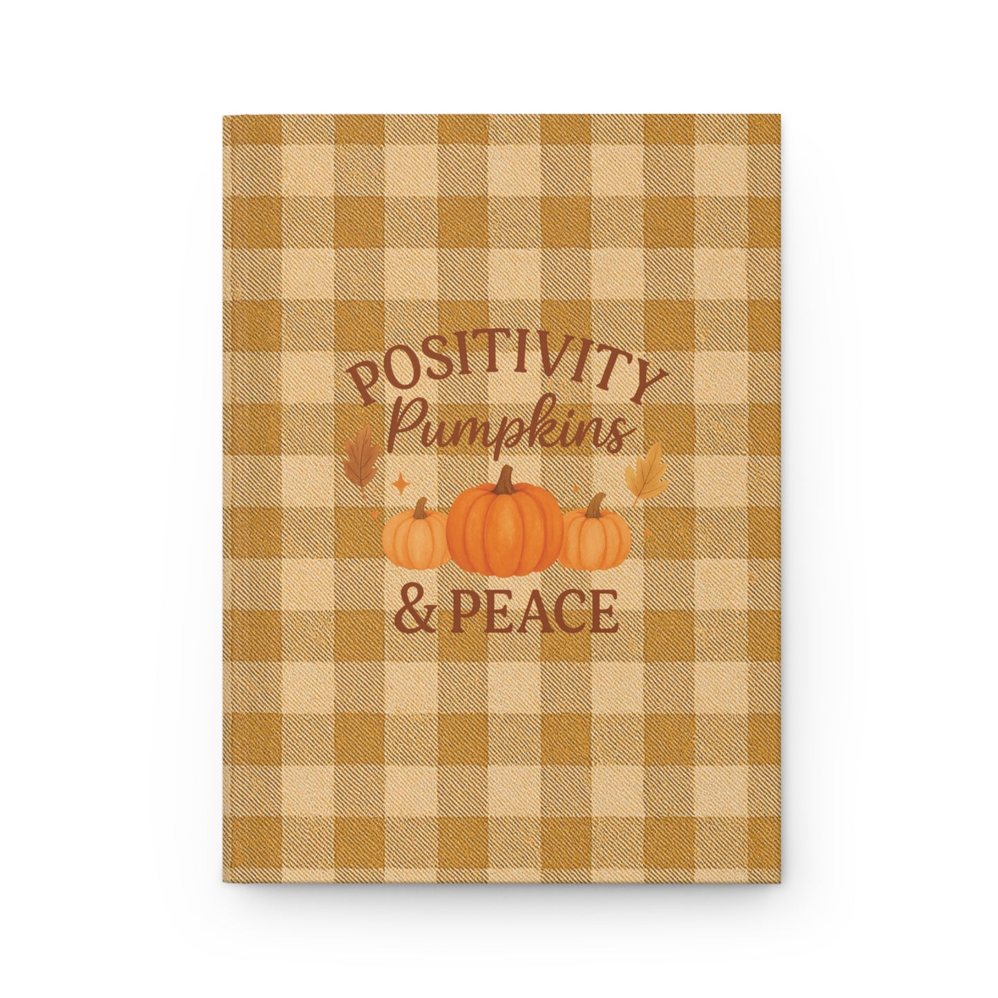 Positivity, Pumpkins & Peace Hardcover Journal – Autumn Plaid Lined Notebook (150 Pages)
