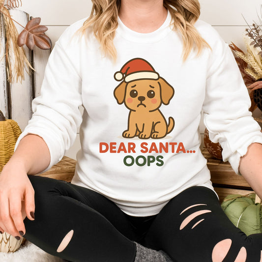 Dear Santa… Oops Puppy Christmas Sweatshirt – Cute Holiday Crew Neck Pullover