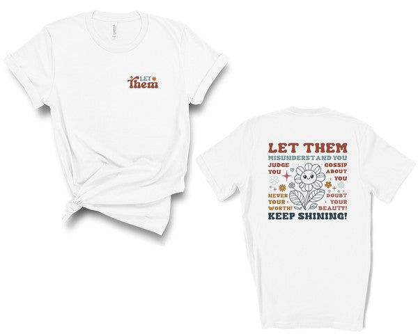 White Colorful Front/Back Let Them Graphic Tee