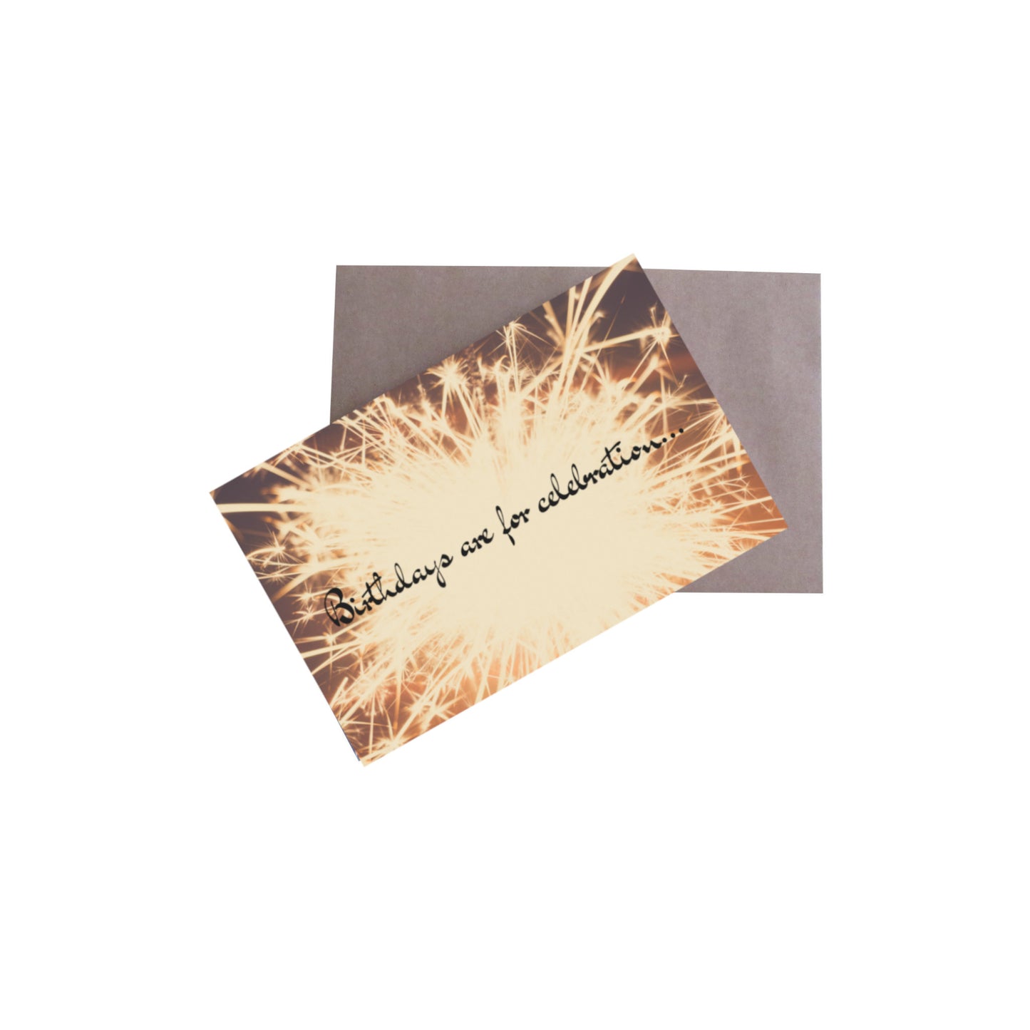 Birthdays are for celebration... 8.5x5.5 Greeting Card and Envelope