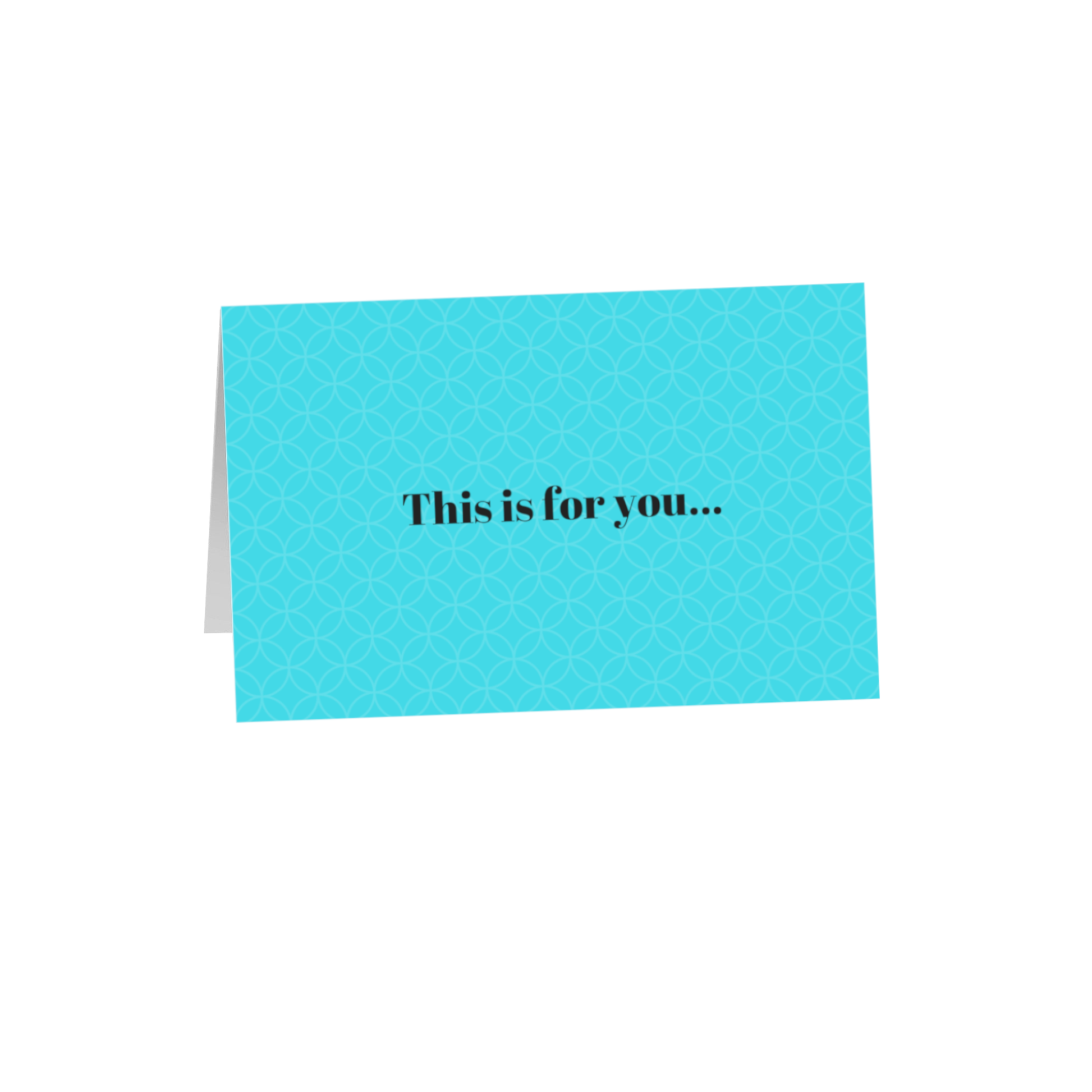 This is for you... 8.5x5.5 Greeting Card