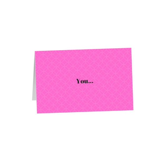 You... 8.5x5.5 Greeting Card