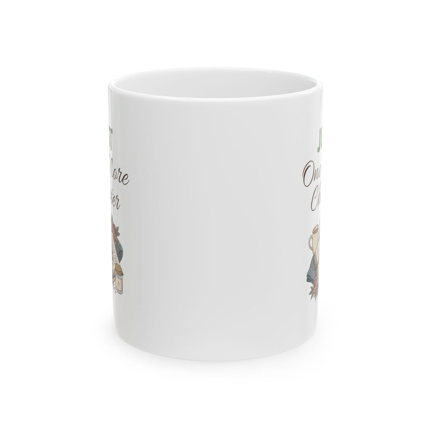 Ceramic Mug - "Just One More Chapter" Book Lover Coffee Mug (11oz, 15oz)