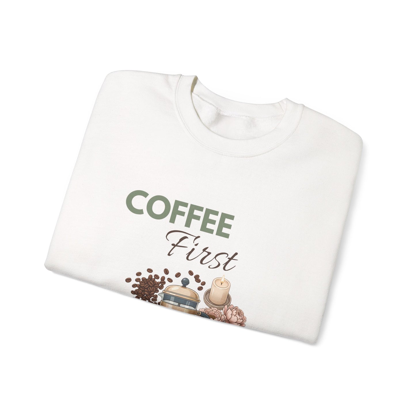 Coffee First Sweatshirt — Cozy Café Graphic Crewneck for Coffee Lovers