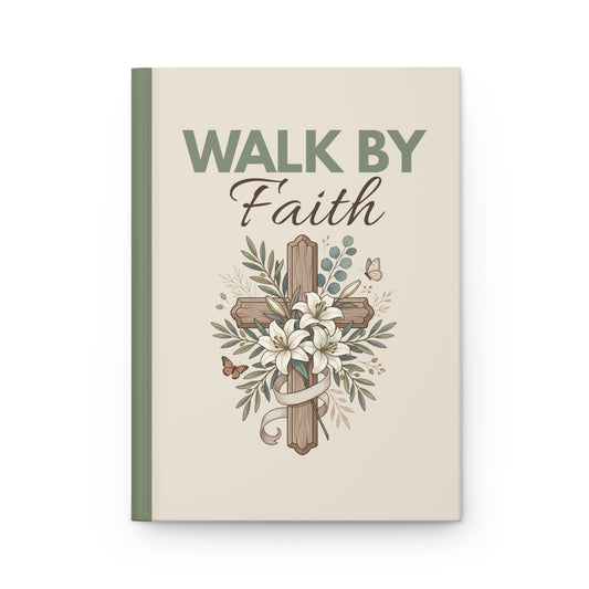 Walk By Faith Hardcover Journal — Christian Inspirational Notebook with Cross & Floral Design