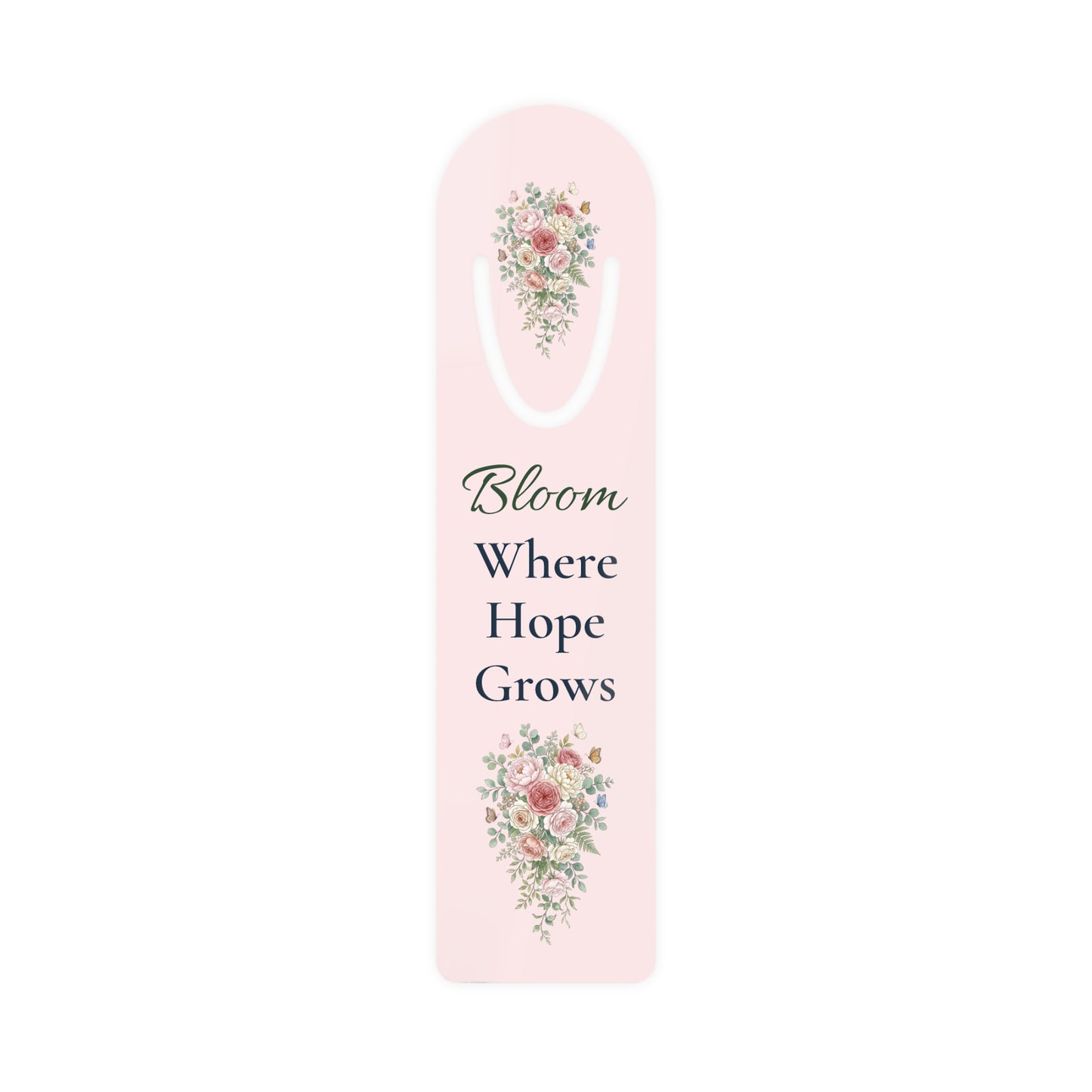 Bloom Where Hope Grows Floral Bookmark