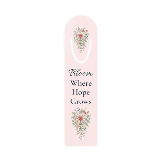 Bloom Where Hope Grows Floral Bookmark