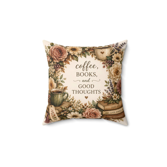 Coffee, Books and Good Thoughts Pillow — Floral Cozy Decorative Throw Pillow