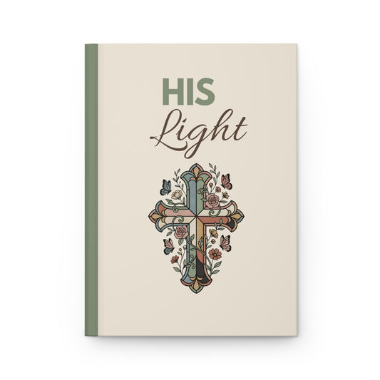 His Light Hardcover Journal — Floral Cross Christian Faith Notebook