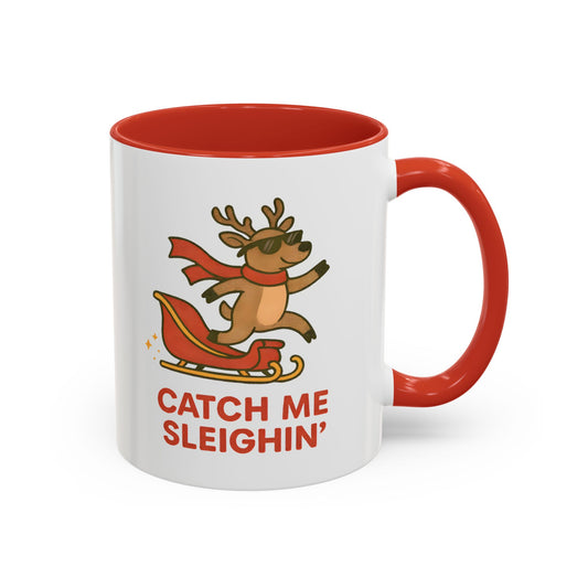 Catch Me Sleighin’ Christmas Mug | Funny Holiday Reindeer Coffee Cup | 11oz & 15oz