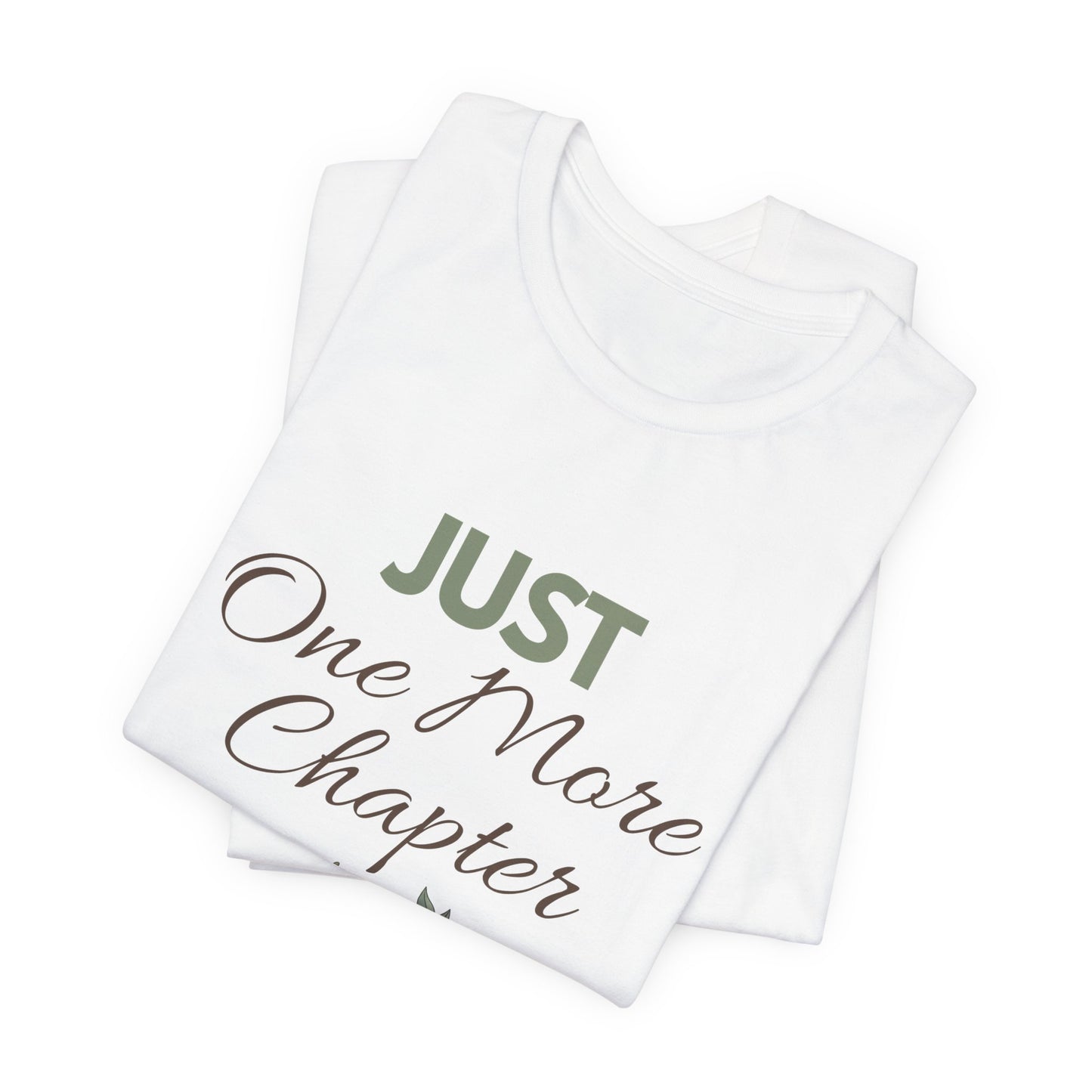 White t-shirt with 'Just One More Chapter' text on a white background