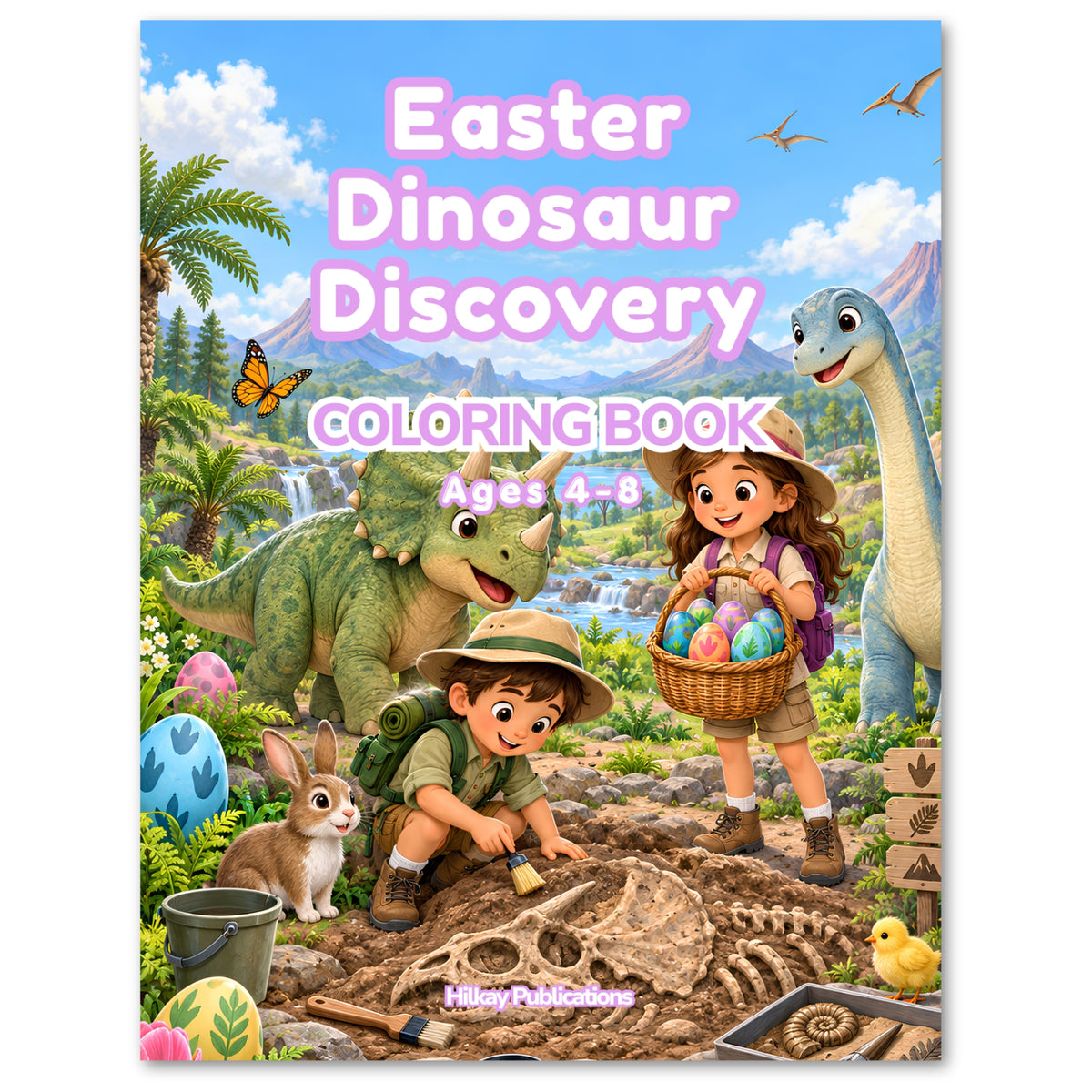 Front cover of a children's coloring book titled 'Easter Dinosaur Discovery Coloring Book' with illustrated children, dinosaurs, eggs, and a skeleton in a colorful prehistoric landscape. The publisher name, 'Hilkay Publications' appears at the bottom.