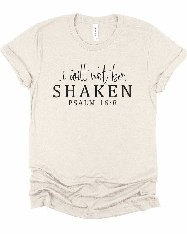 Cream  I Will Not Be Shaken Psalm 16:8 Graphic Tee
