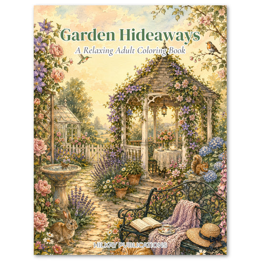 Front cover of the book 'Garden Hideaways: A Relaxing Adult Coloring Book' by Hilkay Publications, featuring a detailed, colorful illustration of a garden with a gazebo, flowers, a bench, and small animals.