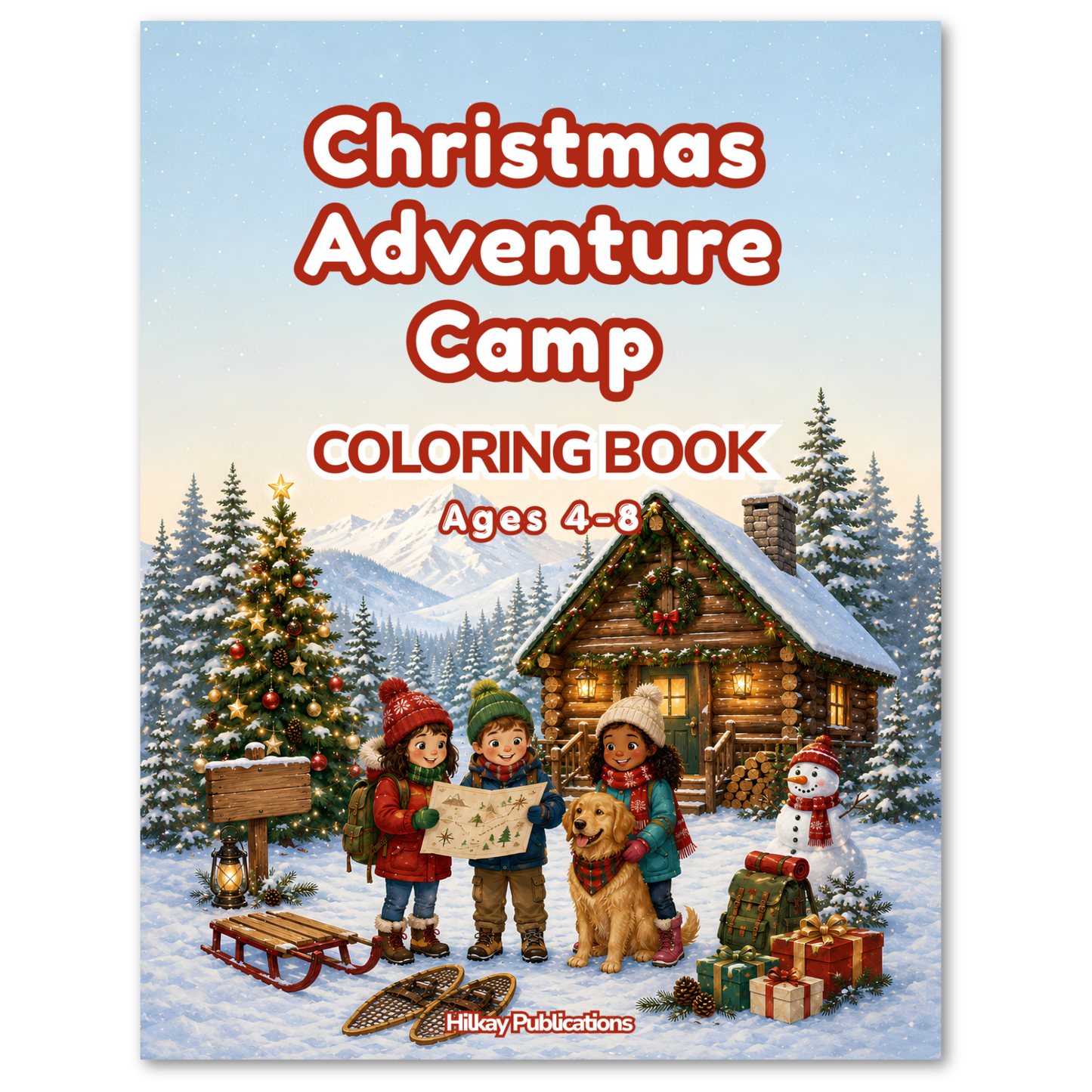 Front cover of the 'Christmas Adventure Camp Coloring Book' by Hilkay Publications, featuring a festive winter scene with children, a dog, a snowman, a decorated Christmas tree, a log cabin, and snow on the ground.