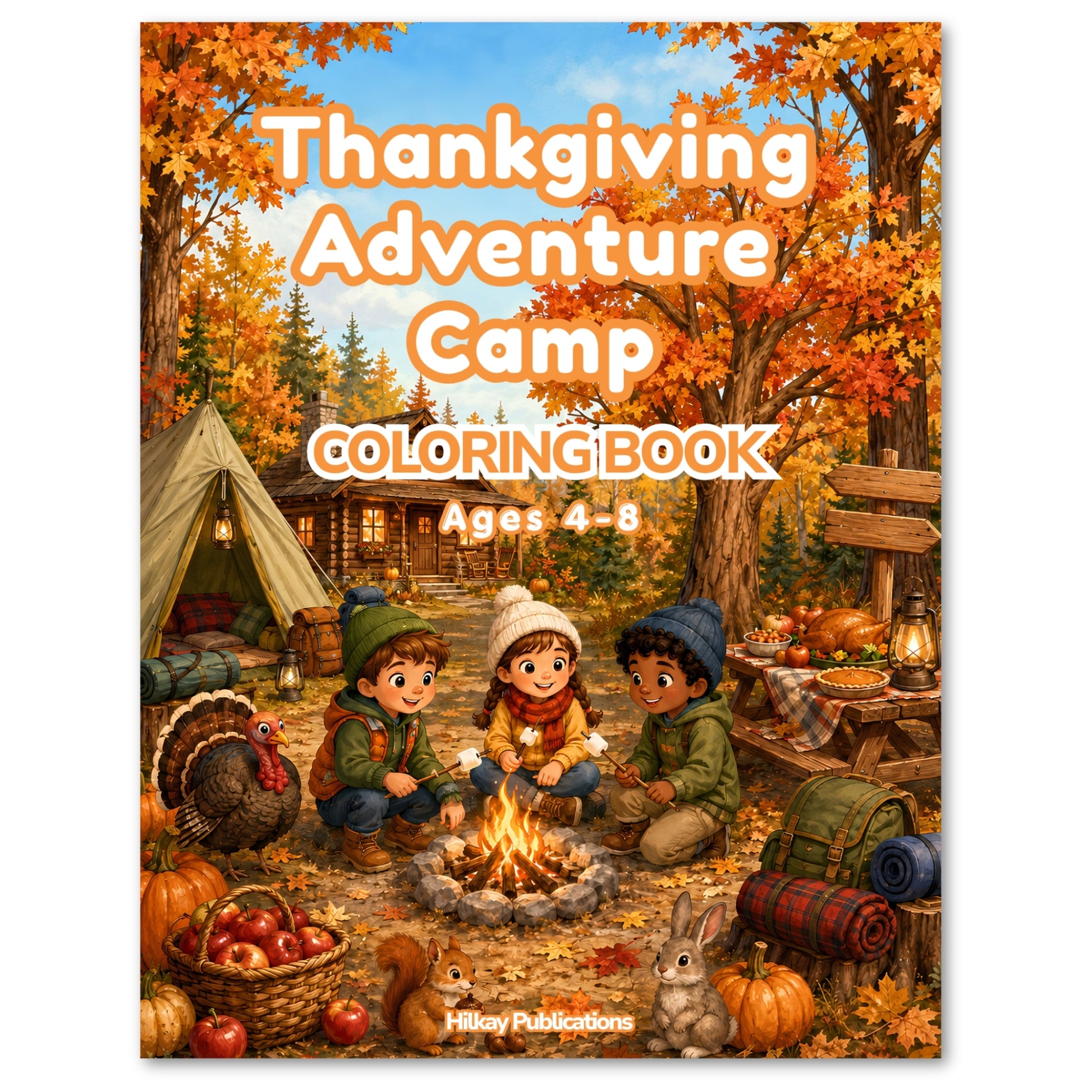 Front cover of a children's coloring book titled "Thanksgiving Adventure Camp Coloring Book" with the subtitle "Ages 4-8." The cover shows an autumn campsite scene with children sitting around a fire, a tent, pumpkins, turkey, rabbit, and large orange trees.