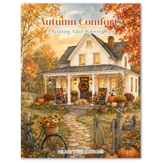Front cover of the coloring book 'Autumn Comforts' by Hilkay Publications, featuring a cozy autumnal scene of a white farmhouse with rocking chairs, pumpkins, sunflowers, and fall foliage.
