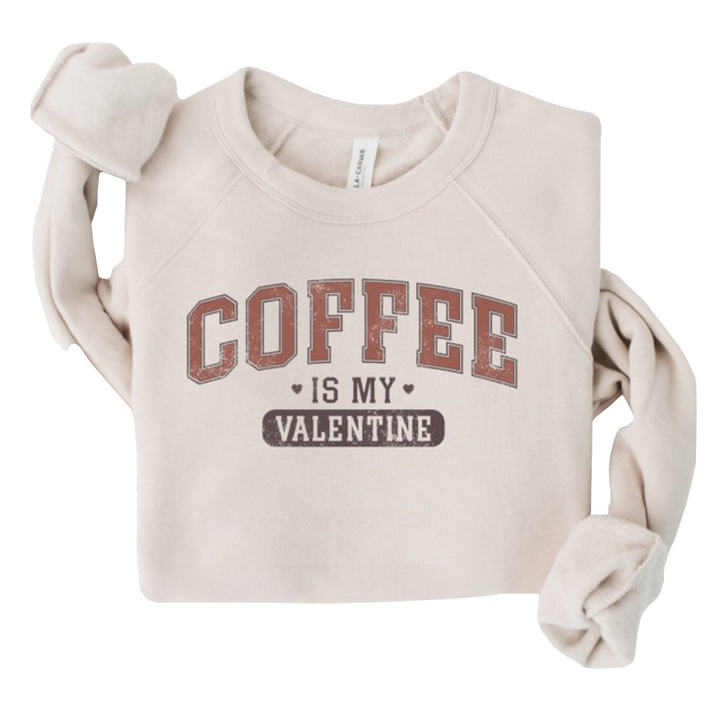 Heather Dust Coffee is My Valentine Premium Graphic Sweatshirt 
