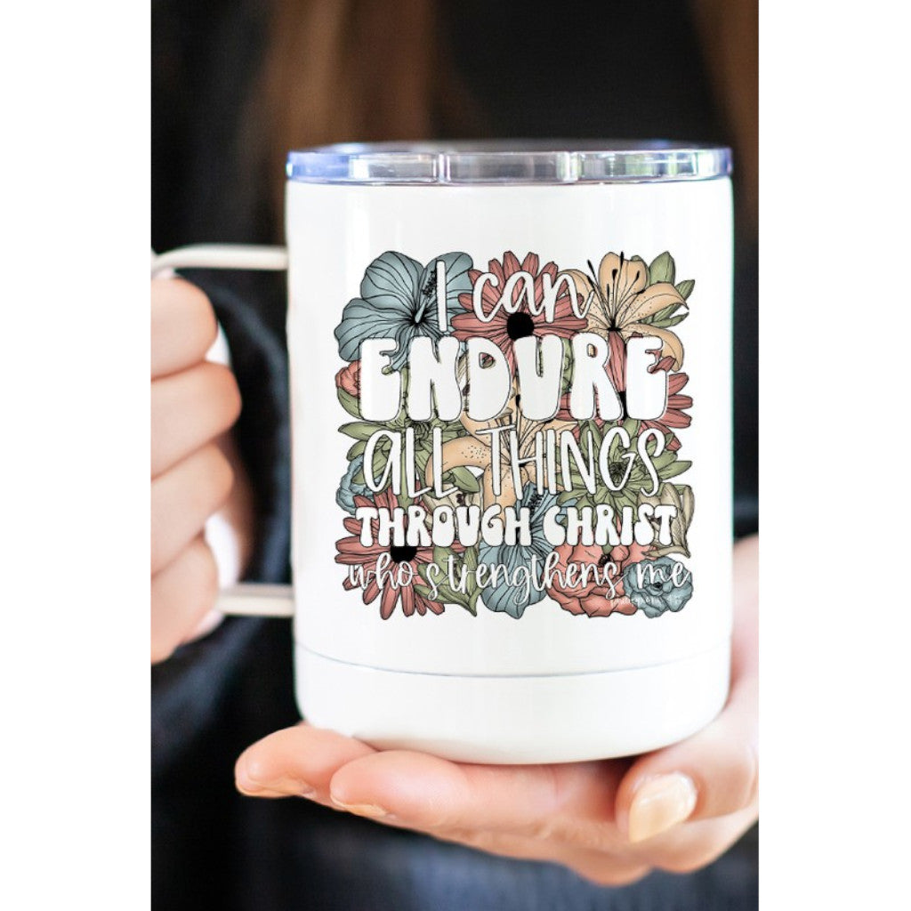 I Can Endure All Things Through Christ Travel Mug