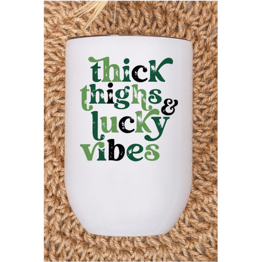 St Patrick's Day Thick Thighs Lucky Vibes Wine Tumbler
