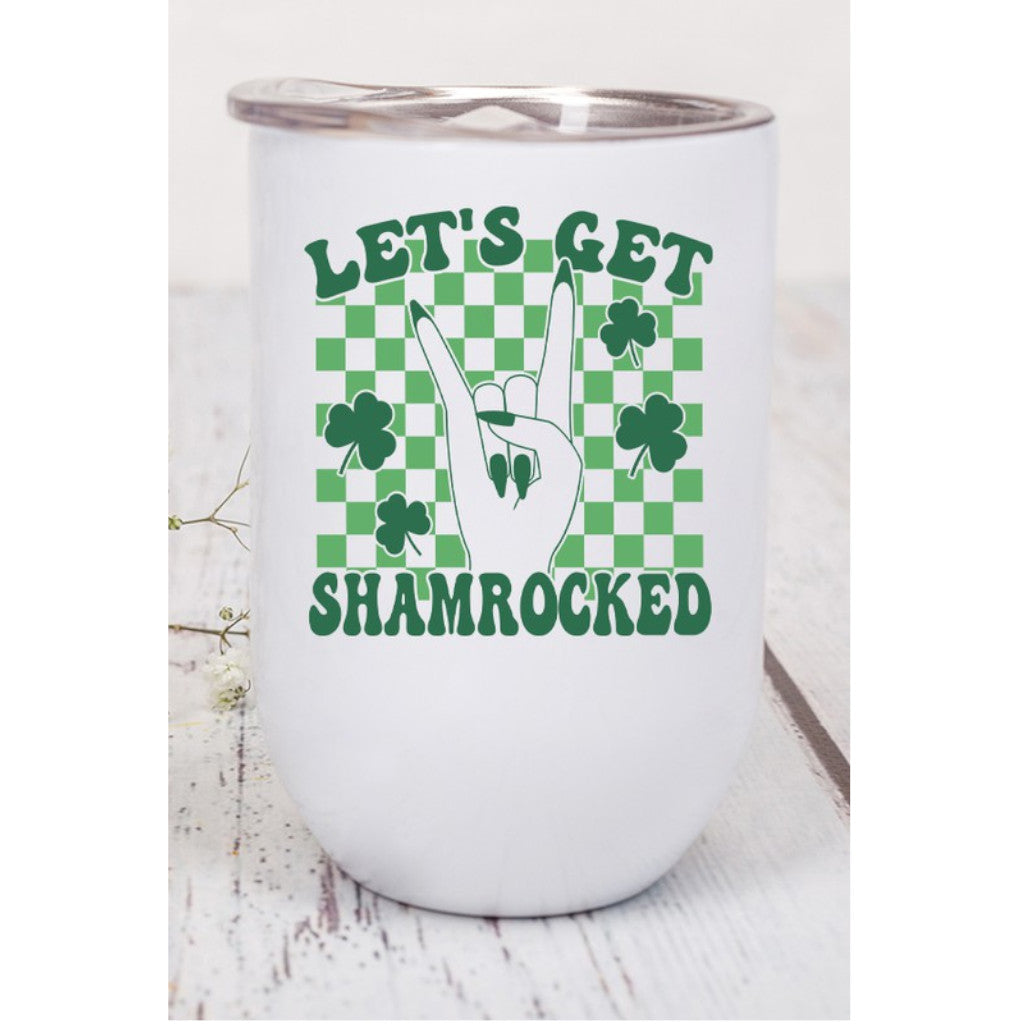 St Patrick's Day Let's Get Shamrocked Wine Tumbler