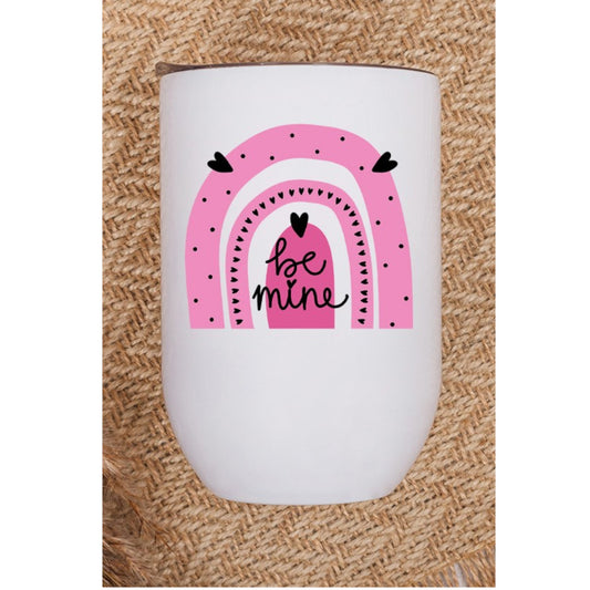 Valentine's Day Be Mine Pink Rainbow Wine Tumbler