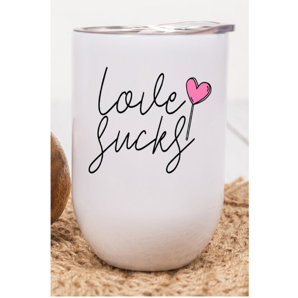 Valentine's Day Love Sucks Wine Cup Tumbler