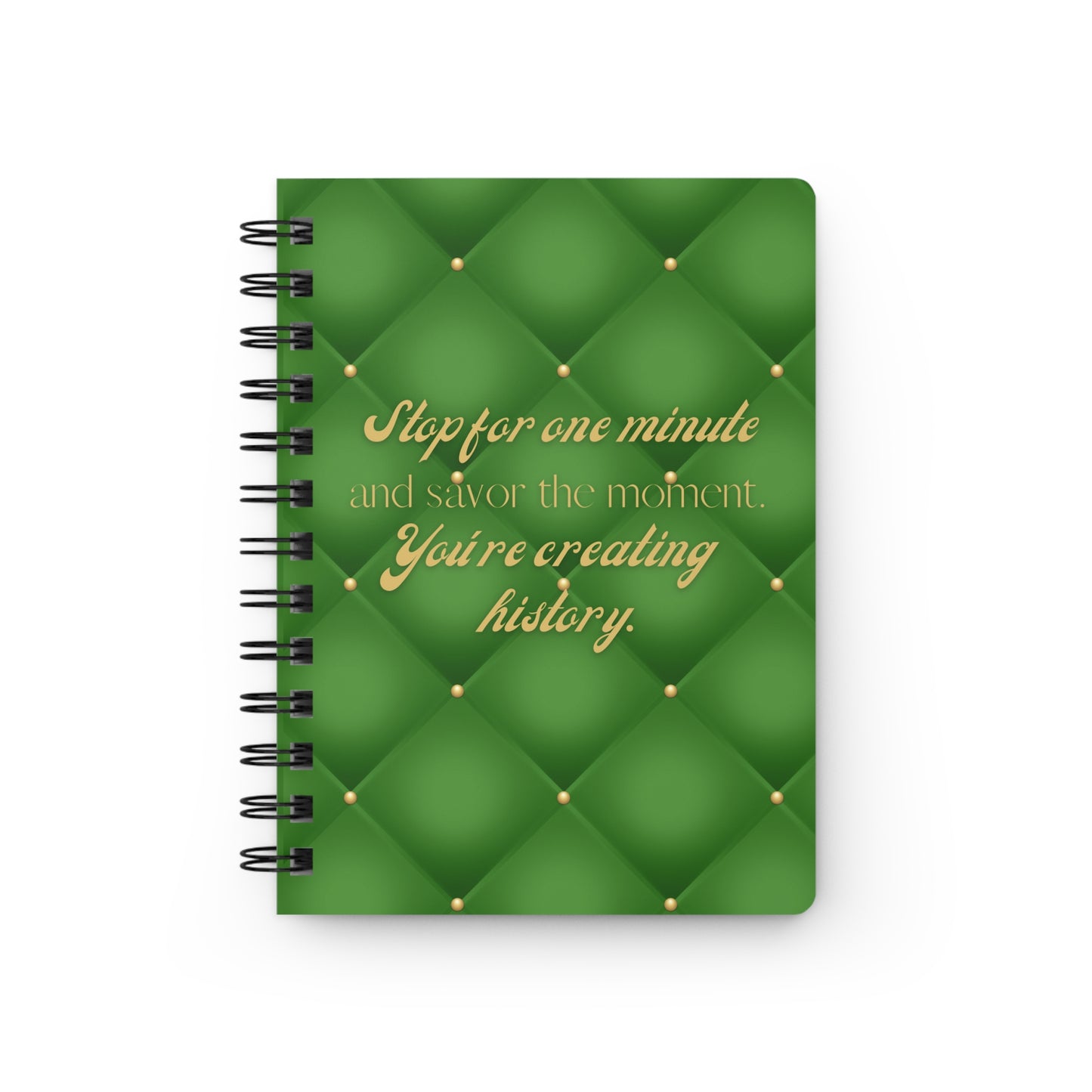 Stop for one minute Tufted Print Green and Gold Spiral Bound Journal