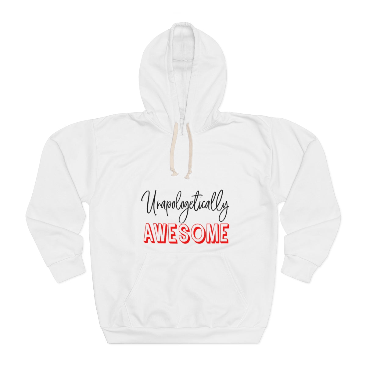 Unapologetically Awesome White Unisex Pullover Hoodie