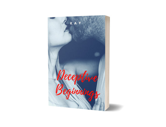Deceptive Beginnings - A Short Story by Kay