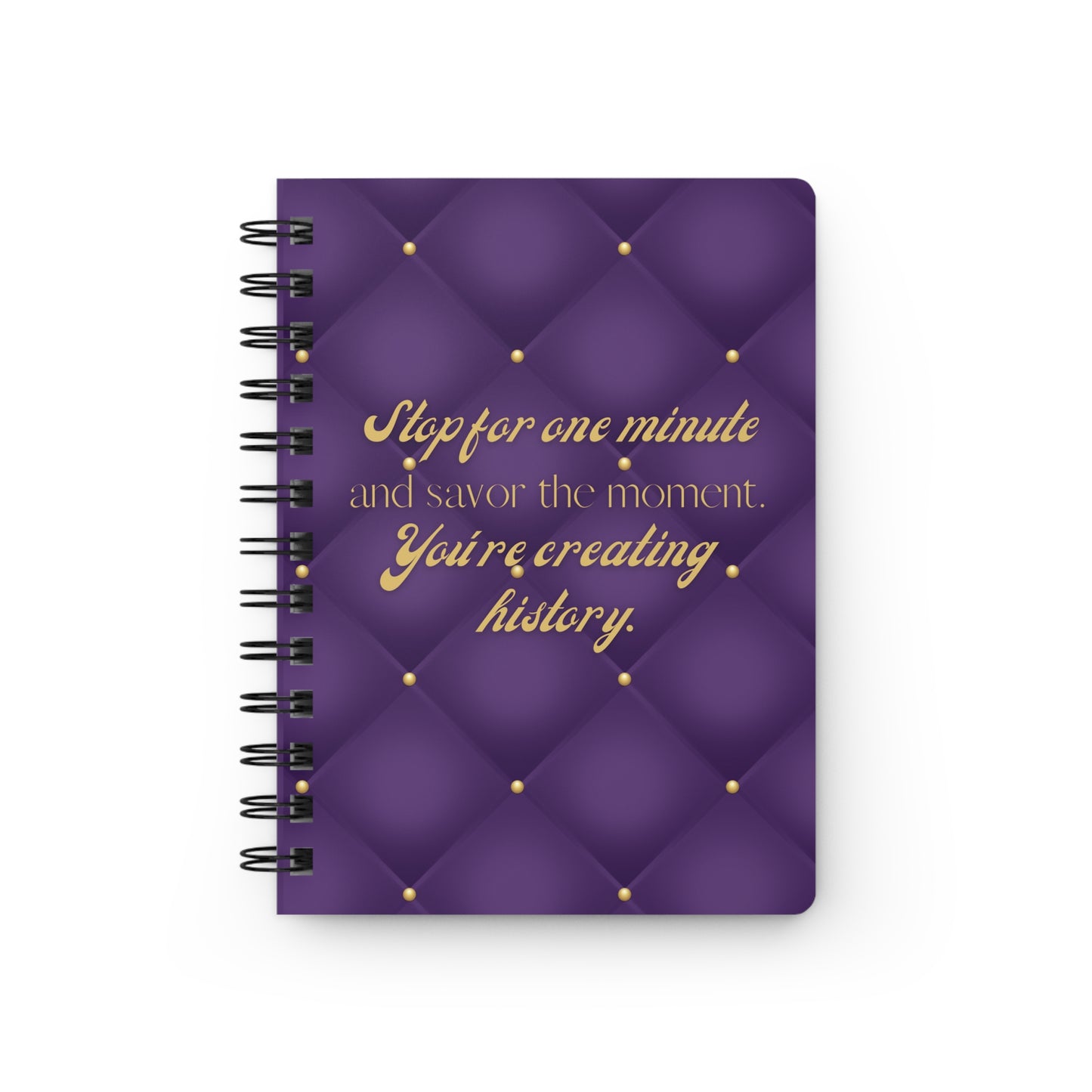 Stop for one minute Tufted Print Purple and Gold Spiral Bound Journal