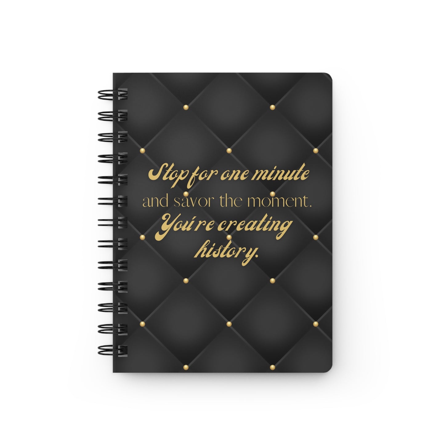 Stop for one minute Tufted Print Black and Gold Spiral Bound Journal